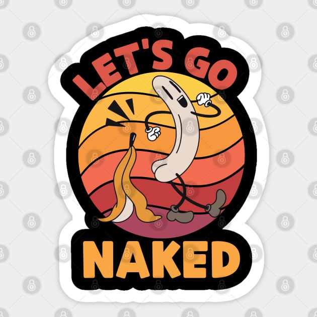 Lets Go Naked Banana Sticker by JB.Collection